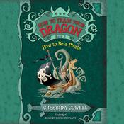 How to Train Your Dragon: How to Be a Pirate by  Cressida Cowell audiobook