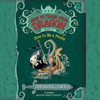 How to Train Your Dragon: How to Be a Pirate by Cressida Cowell audiobook