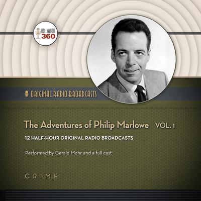 The Adventures of Philip Marlowe, Vol. 1 by Hollywood 360 audiobook