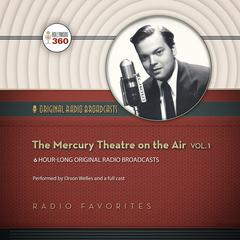 The Mercury Theatre on the Air, Vol. 1 by Hollywood 360 audiobook