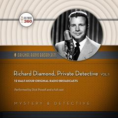 Richard Diamond, Private Detective, Vol. 1 by Hollywood 360 audiobook