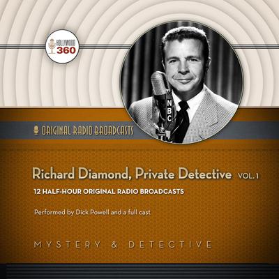 Richard Diamond, Private Detective, Vol. 1 by Hollywood 360 audiobook