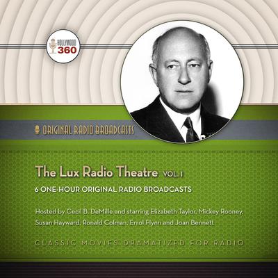 The Lux Radio Theatre, Vol. 1 by Hollywood 360 audiobook