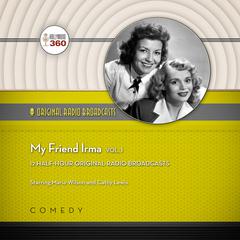 My Friend Irma, Vol. 1 by Hollywood 360 audiobook