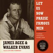 Let Us Now Praise Famous Men by  James Agee audiobook