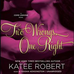 Two Wrongs, One Right by Katee Robert audiobook