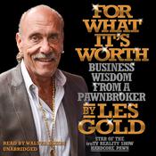 For What It’s Worth by  Les Gold audiobook
