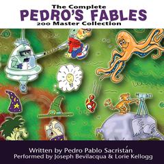 The Complete Pedro’s 200 Fables Master Collection by Pedro Pablo Sacristán audiobook