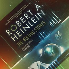 The Rolling Stones by Robert A. Heinlein audiobook
