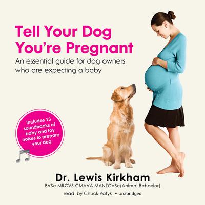 Tell Your Dog You’re Pregnant by Lewis Kirkham audiobook