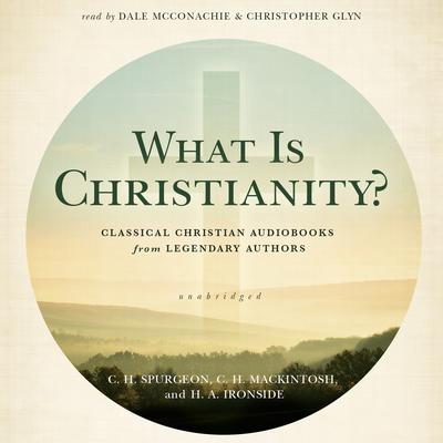 What Is Christianity? by C. H. Spurgeon audiobook