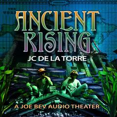 Ancient Rising by J. C. De La Torre audiobook