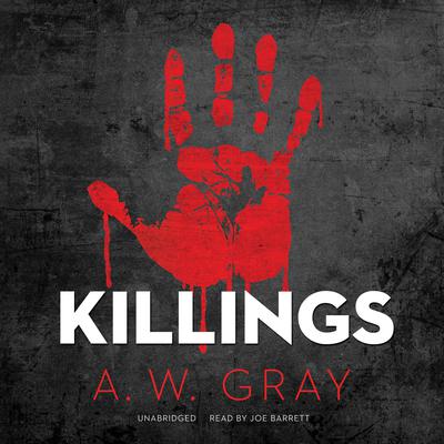 Killings by A. W. Gray audiobook
