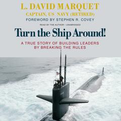 Turn the Ship Around! by L. David Marquet audiobook