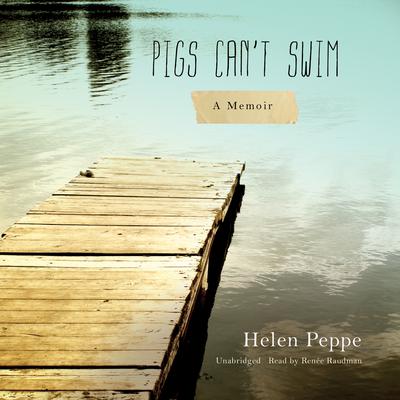 Pigs Can’t Swim by Helen Peppe audiobook