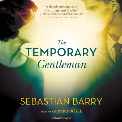 The Temporary Gentleman by Sebastian Barry audiobook