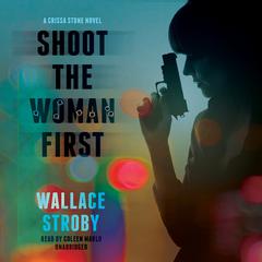 Shoot the Woman First by Wallace Stroby audiobook