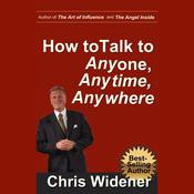 How to Talk to Anybody, Anytime, Anywhere by  Chris Widener audiobook