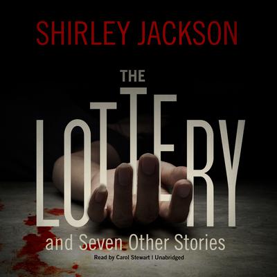 The Lottery, and Seven Other Stories by Shirley Jackson audiobook