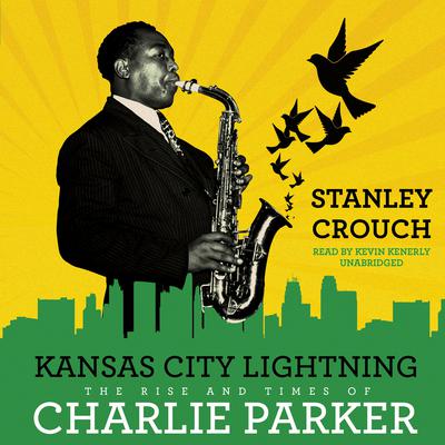 Kansas City Lightning by Stanley Crouch audiobook