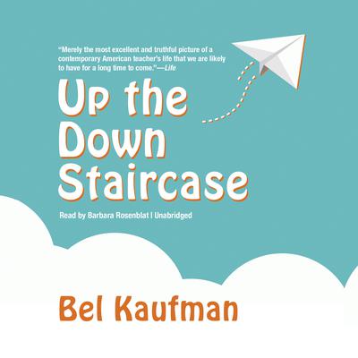 Up the Down Staircase by Bel Kaufman audiobook