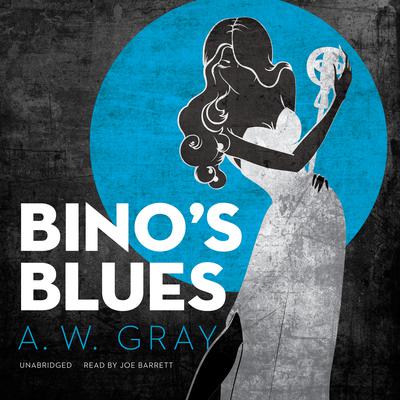 Bino’s Blues by A. W. Gray audiobook