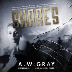 Shares by A. W. Gray audiobook