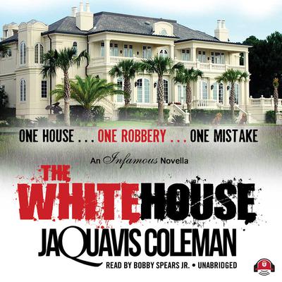The White House by JaQuavis Coleman audiobook