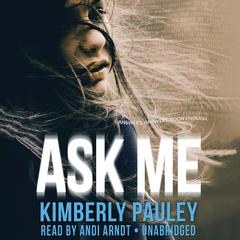 Ask Me by Kimberly Pauley audiobook