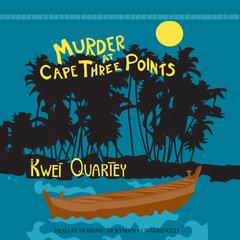 Murder at Cape Three Points by Kwei Quartey audiobook