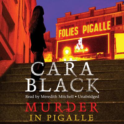 Murder in Pigalle by Cara Black audiobook