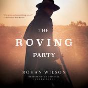 The Roving Party by  Rohan Wilson audiobook