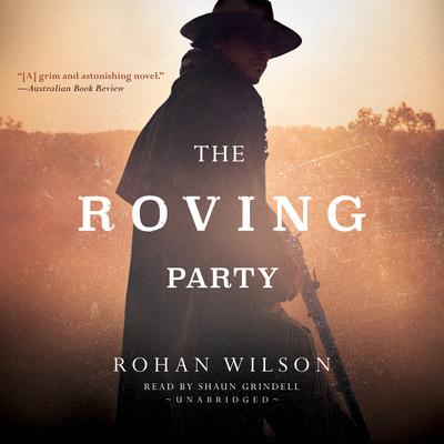 The Roving Party by Rohan Wilson audiobook