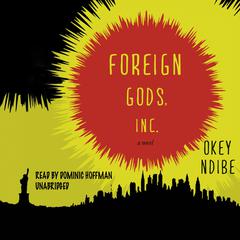 Foreign Gods, Inc. by Okey Ndibe audiobook