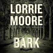 Bark by  Lorrie Moore audiobook
