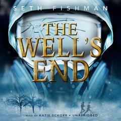 The Well’s End by Seth Fishman audiobook