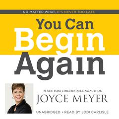 You Can Begin Again by Joyce Meyer audiobook