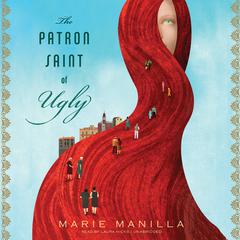 The Patron Saint of Ugly by Marie Manilla audiobook