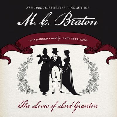 The Loves of Lord Granton by M. C. Beaton audiobook