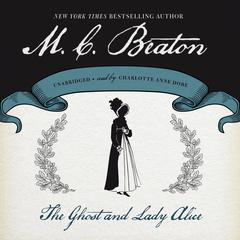 The Ghost and Lady Alice by M. C. Beaton audiobook