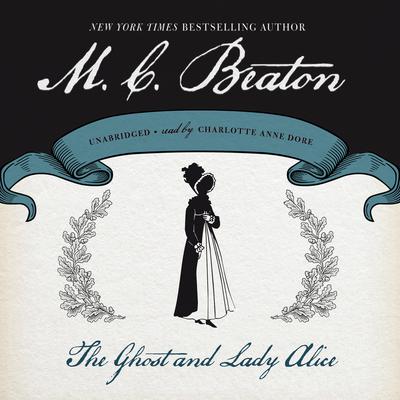 The Ghost and Lady Alice by M. C. Beaton audiobook