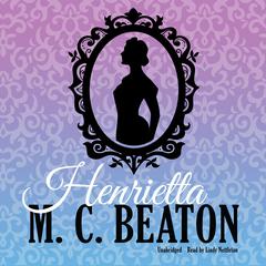 Henrietta by M. C. Beaton audiobook