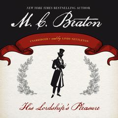 His Lordship’s Pleasure by M. C. Beaton audiobook