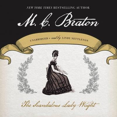 The Scandalous Lady Wright by M. C. Beaton audiobook