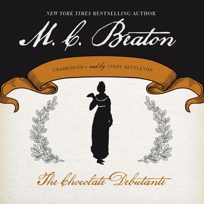 The Chocolate Debutante by M. C. Beaton audiobook