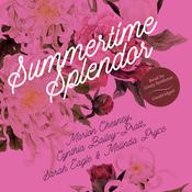 Summertime Splendor by  Cynthia Bailey-Pratt audiobook