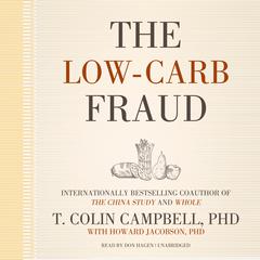 The Low-Carb Fraud by T. Colin Campbell audiobook