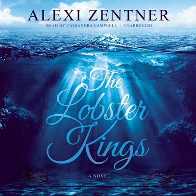 The Lobster Kings by Alexi Zentner audiobook