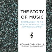 The Story of Music by  Howard Goodall audiobook