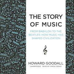 The Story of Music by Howard Goodall audiobook